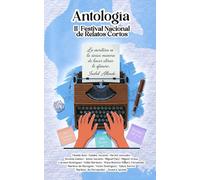 Antología (II Festival Nacional de Relatos Cortos)