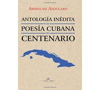 Antología inédita de poesía cubana del centenario