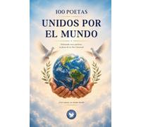 Antología Internacional 100 Poetas Unidos por el Mundo (blanco y negro)