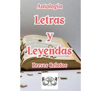 Antología Letras y Leyendas: Breves Relatos