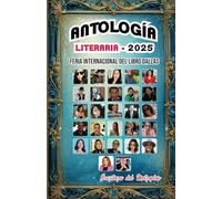 ANTOLOGÍA LITERARIA: Feria Internacional del Libro Dallas-2025