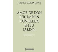 Antología Lorca: Amor de don Perlimplín con Belisa en su jardín (con notas)