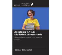 Antología n.º 18: Didáctica universitaria: Una aproximación a la teoría y a los ámbitos de actuación