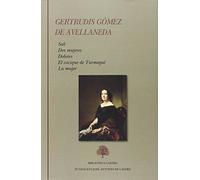Antología. Novelas y ensayo: Sab. Dos mujeres. Dolores. El cacique de Turmequé. La mujer (Biblioteca Castro)