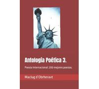 Antología Poética 3.: Poesía Internacional: 200 mejores poesías.