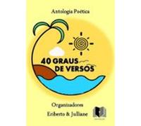 Antologia Poética 40 Graus De Versos (ebook)