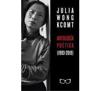 Antología poética de Julia Wong (1993-2019)