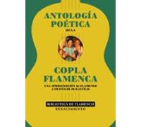 Antología poética de la copla flamenca: Una aproximación al flamenco a través de sus letras: 213 (OTROS TITULOS)