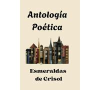 Antología Poética: Esmeraldas de Crisol