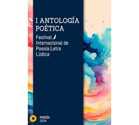Antología poética: IV Festival Internacional de Poesía Letra Lúdica