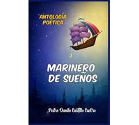 ANTOLOGÍA POÉTICA: MARINERO DE SUEÑOS (Antología Poética: Poesía y Vida)