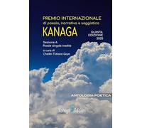 Antologia poetica. Quinta edizione premio internazionale di poesia, narrativa e saggistica Kanaga 2025