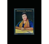ANTOLOGIA POETICA TOMO I A MI AMOR: 1 (ANTOLOGIA POETICA LEONTINA ROSA RAMIREZ HERDOCIO "LOTTIE")