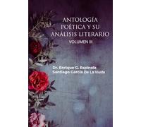 ANTOLOGÍA POÉTICA Y SU ANÁLISIS LITERARIO: VOLUMEN III (POESIA IBEROAMERICANA ACTUAL)