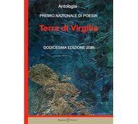Antologia. Premio nazionale di poesia Terra di Virgilio. 12ª edizione (Corte dei poeti)