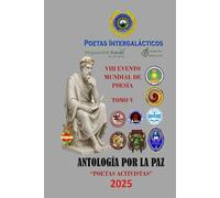ANTOLOGÍA UNIVERSAL “POESÍA POR LA PAZ”: POETAS ACTIVISTAS
