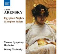 Orquesta Sinfónica de Moscú – Arensky, A.S.: Egyptian Nights [Ballet] – NAXOS