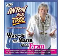 Anton aus Tirol und die Kaiserlichen - Was Wär Ein Mann Ohne Frau