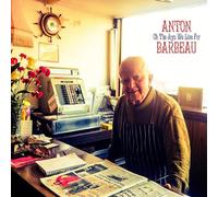 Anton Barbeau - Oh The Joys We Live For