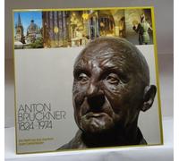 Anton Bruckner - Anton Bruckner 1824-1974 : Aus Anlass des Bruckner-Gedenkjahres : Seite A - TE DEUM ; Seite B - FÜNF A CAPPELLA-MOTETTEN