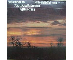 Anton Bruckner - Anton Bruckner , Staatskapelle Dresden , Eugen Jochum - Sinfonie Nr. 3 D-moll - ETERNA - 8 27 138-139