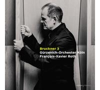 Gürzenich Orchestra Cologne – Bruckner: Sinfonía n.º 3