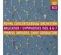Jansons, Mariss Royal Concertgebouw Orchestra - Bruckner: Sinfonías Nºs. 6 Y 7 / Rco. Mariss Jansons