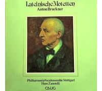 Anton Bruckner - Lateinische Motetten . Latin Motets