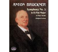Anton bruckner: symphony no.5 in b flat: In B-Flat Major in Full Score (Dover Music Scores)