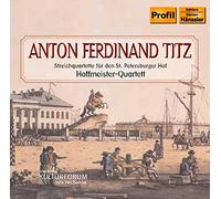 Anton Ferdinand Titz: String Quartets for the Imperial Court of St. Petersburg