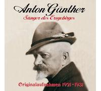 Anton Günther - Sänger des Erzgebirges 1921-31