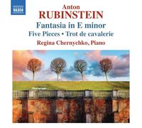 Regina Chernychko – Fantaisie en Mi Mineur: 5 Pièces - Trot de Cavalerie – NAXOS