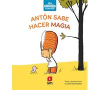 Antón sabe hacer magia: 1 (Mis primeros cuentos)