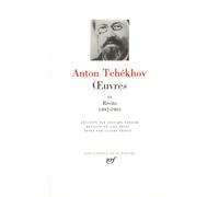 Anton Tchékhov - OEuvres - Historias de los últimos diez años 3 (1892-1903): Tome 3, Les récits de Tchékhov de 1892 à 1903