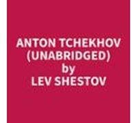 Anton Tchekhov (Unabridged)