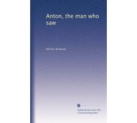 Anton, the man who saw