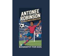 ANTONEE ROBINSON: The Speed King of Soccer Fields- Biography for kids