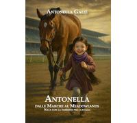 Antonella. Dalle Marche al Meadowlands. Nata con la passione per i cavalli (Spiaggia libera)