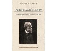 Antoni Gaudí i Cornet. Una biografía espiritual e histórica (BAC MAIOR)