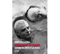 Antoni Llena. Memorias de humo: Reflexiones sobre la vida y el arte (FOTOGRAFIA)