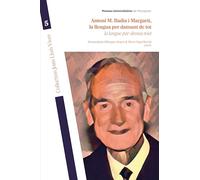 Antoni M. Badia i Margarit, la llengua per damunt de tot: La langue par-dessus tout