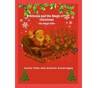 Antonia and the Magic of Christmas: The Magic Gifts