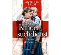 Antonia Blum Der Kindersuchdienst: Für immer in deinem Herzen Di (Tapa blanda)