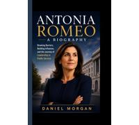 ANTONIA ROMEO- A Biography: Breaking Barriers, Building Influence, and the Journey of Leadership in Public Service
