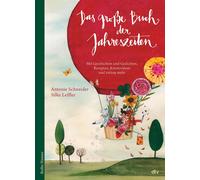 Antonie Schneid Das große Buch der Jahreszeiten: Mit Geschichten und (Tapa dura)