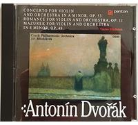Antonin Dvorak - Antonin Dvorak Concerto for Violin And Orchestra in a Minor, Op. 53 Romance for Violin And Orchestra, Op. 11, Mazurek for Violin And Orchestra in E Minor, Op. 49
