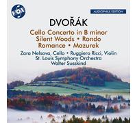 Dvorak: Cello Concerto In B Minor, Op. 104; Silent Woods, Op. 68; Rondo In G Minor, Op. 94; Romance In F Minor, Op. 11; Mazurek In E Minor, Op. 49