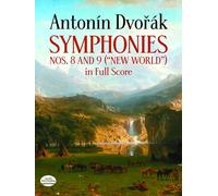 Antonin dvorak: symphonies nos. 8 and 9 ('new world) in full score (Dover Orchestral Music Scores)