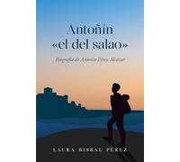 Antoñín "el del salao": Biografía de Antonio Pérez Alcázar