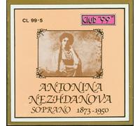 Antonina Nezhdanova, Soprano, 1873-1950 by Antonina Nezhdanova, Various Artists (0100-01-01)
